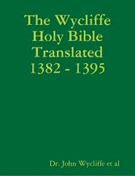 THE WYCLIFFE HOLY BIBLE TRANSLATED 1382-1395